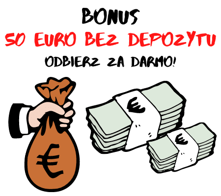 BONUS 50 euro bez depozytu